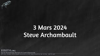 3 Mars 2024  Steve Archambault [upl. by Laeno564]