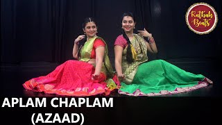 Aplam Chaplam  Azaad Songs  Ft Priyanka Shinde amp Sanika Purohit  By KathakBeats [upl. by Acemat689]