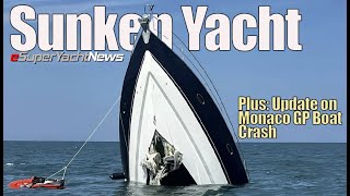 Sunken Yacht Raised from Watery Grave  Update on GP Boat Crash  SY News Ep335 [upl. by Eiramit]