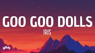 Iris  Goo Goo Dolls Lyrics [upl. by Toland]