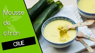 Recette de mousse de citron crue sans oeuf  Avec Cilou de Crusine Académie ♥ [upl. by Reivad]