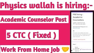 Physics wallah is hiring for Academic Counselor  Pw is Hiring  Work From Home Job [upl. by Tj15]