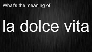 Unlocking The Mystery Of quotla dolce vitaquot  Mastering The Right Pronunciation [upl. by Idnil550]