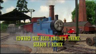 Edward the Blue Engines Theme  Season 7 Remix [upl. by Raviv]