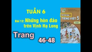 Vở tiếng việt lớp 5 sách kết nối tuần 6 Bài 12 những hòn đảo trên vịnh hạ long trang 4648 [upl. by Caron686]