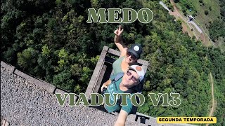 VIADUTO V13  A ALTURA É DE ARREPIAR  DEU MEDO [upl. by Ria]