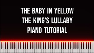 The Baby In Yellow The Kings Lullaby  Piano Tutorial [upl. by Ladonna349]