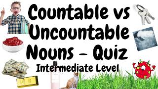 Countable Vs Uncountable Nouns Quiz  Intermediate Level [upl. by Anidnamra]