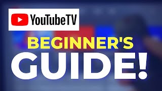 The Ultimate Guide to YouTube TV for Beginners [upl. by Tarrant]