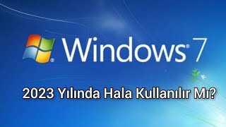 Windows 7 Hala Kullanılır Mı [upl. by Oiragelo]