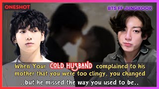 Jungkook FF When Your Ceo Cold Husband Complained That Youre too Clingy You ChangedBTS Oneshot [upl. by Ranna397]