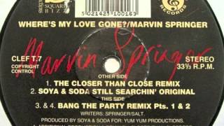 Marvin Springer Wheres  My Love Gone Bang The Party Remix Pt 1 [upl. by Ash]