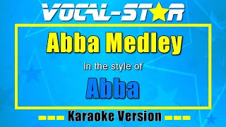 Abba  Abba Medley Mamma Mia Dancing Queen Waterloo  Vocal Star Karaoke Version  Lyrics 4K [upl. by Estrella878]