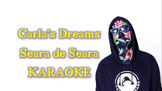 Carlas Dreams  Seara de Seara  KARAOKE [upl. by Enilrek]