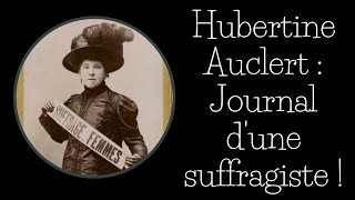 Hubertine Auclert quotJournal dune suffragistequot féministe du 19ème siècle Confessions littéraires [upl. by Lihkin602]