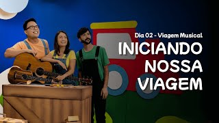 Live 02  Iniciando Nossa Viagem  Viagem Musical [upl. by Skilken834]