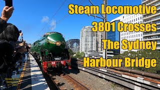 Steam Locomotive 3801 Crosses The Sydney Harbour Bridge 25th Of September 2022 [upl. by Ila]