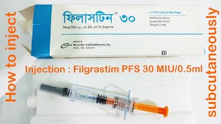 How to inject Filgrastim PFS 30 MIU05 ml subcutaneously কিভাবে Injection Filgrastim ব্যবহার করবেন [upl. by Bound956]