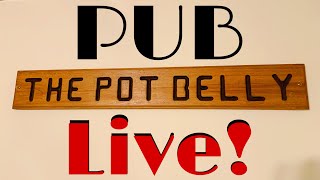 The Pot Belly Pub  Live [upl. by Chicoine]