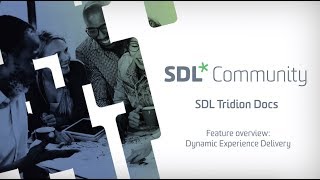 SDL Tridion Docs  Feature overview  Dynamic Experience Delivery [upl. by Aphrodite499]