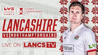 🔴 LIVE Lancashire vs Northants  DAY ONE  LV Insurance County Championship [upl. by Divadnhoj]