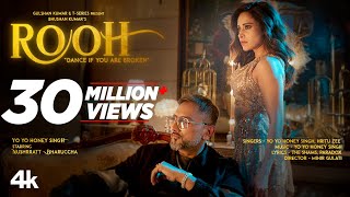 ROOH Official Video YO YO HONEY SINGH  NUSHRRATT BHARUCCHA  HRITU ZEE  BHUSHAN KUMAR [upl. by Casilda]