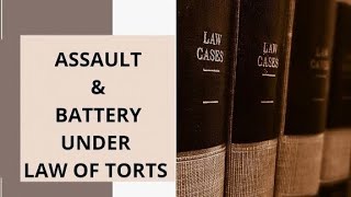 Explaination Of Assault and Battery II Under Law Of Torts II BY Academic Law 📚 📖 [upl. by Aryhs]