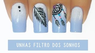 Unhas Decoradas Filtro dos Sonhos [upl. by Yate]