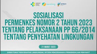 21032023 Sosialisasi Permenkes No 2 Th 2023 Pelaksanaan PP 662014 Tentang Penyehatan Lingkungan [upl. by Bela]