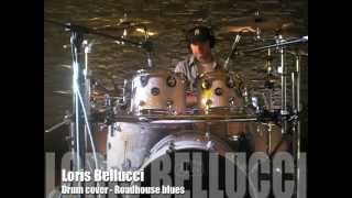 LORIS BELLUCCI  roadhouse blues drum cover [upl. by Nieberg]