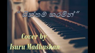 Siththam Karaminසිත්තම් කරමින්Cover by Isuru Madhushan [upl. by Ysac785]