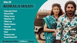 Hit Songs Of KORALA MAAN Part2  Punjabi Jukebox 2021  Punjabi Hit Song Korala Maan  Reuploaded [upl. by Nosnek]