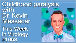 TWiV 1063 Childhood paralysis with Kevin Messacar [upl. by Mcconnell]