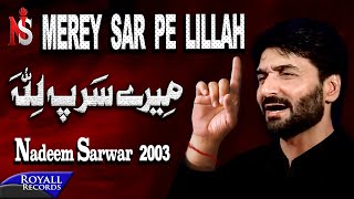 Nadeem Sarwar  Mere Sar Pe Lillah  2003 [upl. by Trillbee]