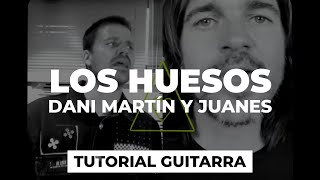 Cómo tocar LOS HUESOS de Dani Martín y Juanes  tutorial guitarra  acordes [upl. by Mirilla]