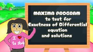 Maxima program to test for the Exactness of Differential Equation [upl. by Neuburger]