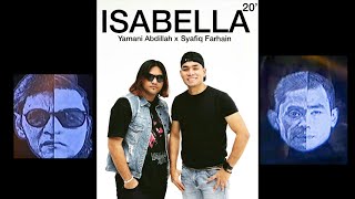 FULL ISABELLA 2020  SYAFIQ FARHAIN FT YAMANI ABDILLAH [upl. by Amalburga625]