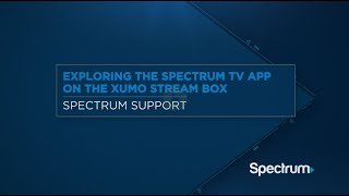 How to Use the Spectrum TV App on Your Xumo Stream Box [upl. by Orgel924]