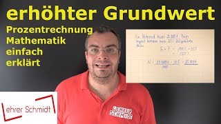 erhöhter Grundwert  Prozentrechnung  einfach erklärt  Lehrerschmidt [upl. by Gish910]