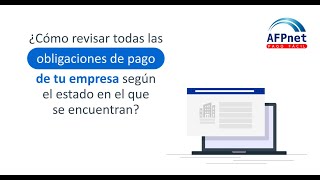 AFPnet ¿Cómo revisar todas las obligaciones de pago de tu empresa según el estado en el que están [upl. by Ttereve]