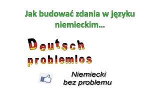 Jak budować zdania  Niemiecki bez problemu  Niemiecki dla początkujących [upl. by Lorri]