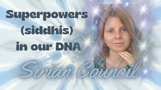 How to unlock superpowers in our DNA Sirian Council channeling [upl. by Nida533]