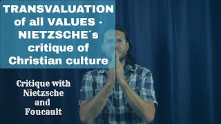 TRANSVALUATION of all VALUES  NIETZSCHE´s critique of Christian culture [upl. by Tupler]