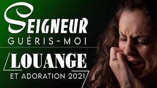 🙏 Louange et Adoration pour la Guérison  Foi Miraculeuse 🙏 Louange et Adoration Chrétienne 2021 [upl. by Acemaj818]