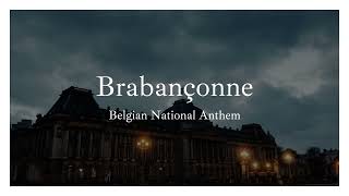 Brabançonne  Belgian National Anthem Best Version [upl. by Eanahs420]