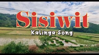 Sisiwit Kalinga song  Igorot Songs collection [upl. by Natrav]