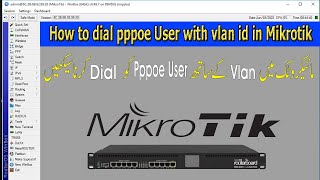 How to dial pppoe User with vlan id in Mikrotik  How to dial PPPoE with VLAN ID [upl. by Barbara-Anne]