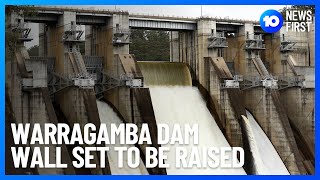 Warragamba Dam Wall To Be Raised l 10 News First [upl. by Ri192]