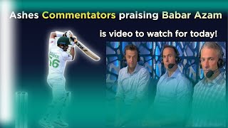 Babar Azam hailed by Ashes Commentators [upl. by Aven]