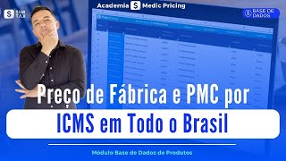 Preço de Fábrica e PMC por ICMS em Todo o Brasil [upl. by Willin896]